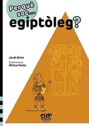 Tapa de Per què soc... egiptòleg?