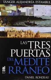 Tapa de Las tres puertas del mediterraneo. Tanger, Alejandria, Estambul