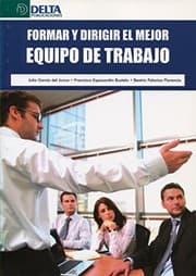 Tapa de Formar y dirigir el mejor equipo de trabajo