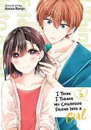Tapa de I Think I Turned My Childhood Friend into a Girl Vol. 2