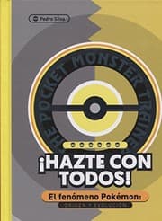 Tapa de ¡Hazte con todos! : El fenómeno Pokémon