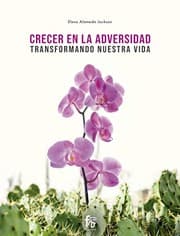 Tapa de CRECER EN LA ADVERSIDAD. TRANSFORMANDO NUESTRA VIDA