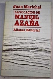 Tapa de La vocación de Manuel Azaña, 1880-1930