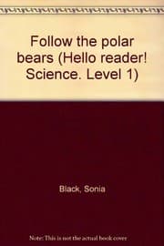 Tapa de Follow the polar bears (Hello reader! Science. Level 1)