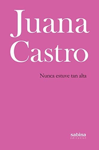 Tapa de Nunca estuve tan alta