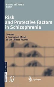 Tapa de Risk and protective factors in schizophrenia: towards a conceptual model of the disease process