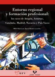 Tapa de Entorno regional y formación profesional. Los casos de Aragón, Asturias, Cataluña, Madrid, Navarra y el País Vasco