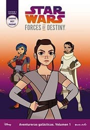 Tapa de Star Wars. Forces of Destiny. Aventureras galácticas. Volumen 1