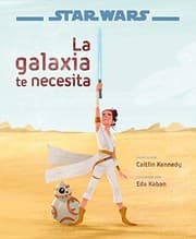 Tapa de Star Wars : El ascenso de Skywalker. La galaxia te necesita