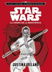 Tapa de Rumbo a Star Wars : El ascenso de Skywalker. La chispa de la Resistencia