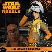 Tapa de Star Wars Rebels. Ezra rescata a un wookiee