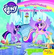 Tapa de My Little Pony. Bienvenidos al Imperio de Cristal