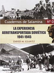 Tapa de LA EXPERIENCIA AEROTRANSPORTADA SOVIÉTICA, 1941-45