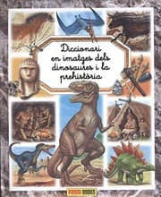 Tapa de DICCIONARI EN IMATGES DELS DINOSAURES I LA PREHISTÒRIA