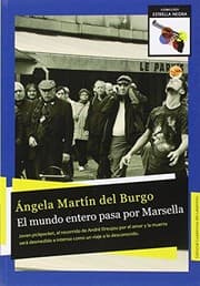 Tapa de El mundo entero pasa por Marsella