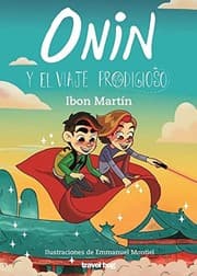 Tapa de ONIN Y EL VIAJE PRODIGIOSO