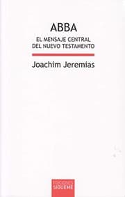 Tapa de Abba. El mensaje central del Nuevo Testamento