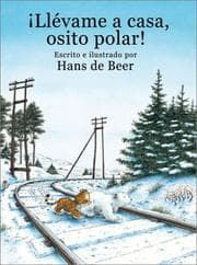 Tapa de Llevame a Casa, Osito Polar! (Little Polar Bear, Take Me Home!)