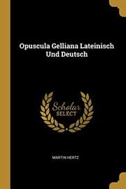Tapa de Opuscula Gelliana Lateinisch und Deutsch