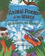 Tapa de Animal Poems of the Iguazú / Animalario del Iguazú