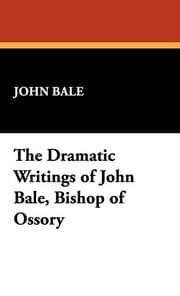 Tapa de Dramatic Writings of John Bale, Bishop of Ossory