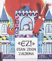 Tapa de "Ez!" Esan zuen zalduna