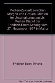 Tapa de Medien-Zukunft zwischen Morgen und Grauen, Medien im Unterhaltungsrausch