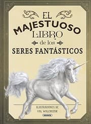 Tapa de El majestuoso libro de los seres fantásticos