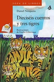 Tapa de Dieciséis cuentos y tres tigres