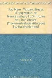 Tapa de Pad nam i yazdan. Etudes d'épigraphie, de numismatique et d'histoire de l'Iran ancien