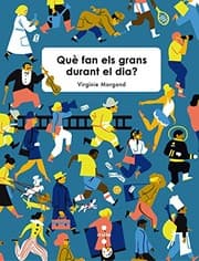 Tapa de Què fan els grans durant el dia?