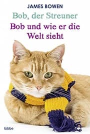 Tapa de Bob, der Streuner / Bob und wie er die Welt sieht : Zwei Bestseller in einem Band
