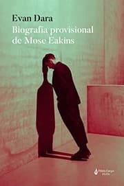 Tapa de Biografía provisional de Mose Eakins