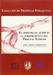 Tapa de El derecho de autor en la jurisprudencia del Tribunal Supremo