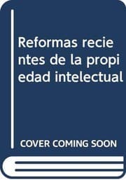 Tapa de Reformas recientes de la propiedad intelectual