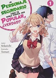 Tapa de Un personaje secundario como yo nunca podría ser popular, ¿verdad?