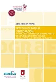 Tapa de Derecho de familia e inmigración. Los vínculos de familia de los inmigrantes como fundamento para revocar judicialmente las medi