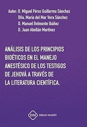 Tapa de ANALISIS DE LOS PRINCIPIOS BIOETICOS EN EL MANEJO ANESTESICO DE LOS TESTIGOS DE JEHOVA A TRAVES DE LA LITERATURA CIENTIFICA