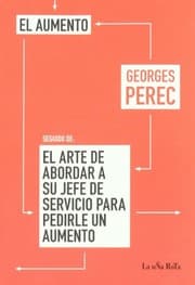 Tapa de El aumento, seguido de El arte de abordar a su jefe de servicio para pedirle un aumento.