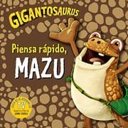 Tapa de Gigantosaurus. Piensa rápido, Mazu