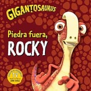 Tapa de Gigantosaurus. Piedra fuera, Rocky