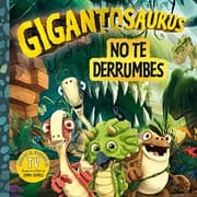 Tapa de Gigantosaurus. No te derrumbes