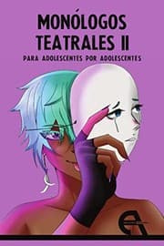 Tapa de Monólogos teatrales para adolescentes por adolescentes II