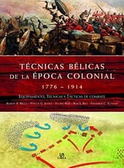 Tapa de Técnicas Bélicas de la Época Colonial 1776-1914