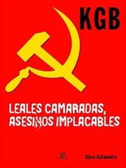 Tapa de KGB. Leales Camaradas, Asesinos Implacables
