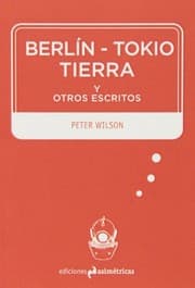 Tapa de Berlín-Tokio-Tierra y otros escritos