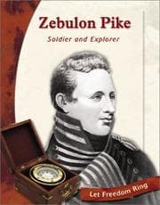 Tapa de Zebulon Pike: Soldier and Explorer (Let Freedom Ring: Exploring the West Biographies)