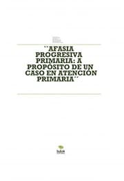 Tapa de ``AFASIA PROGRESIVA PRIMARIA