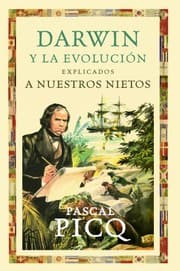 Tapa de Darwin y la evolución explicados a nuestros nietos