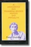 Tapa de A ANGÚSTIA DO GUARDA-REDES ANTES DO PENALTY